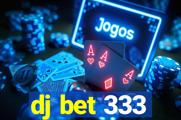 dj bet 333